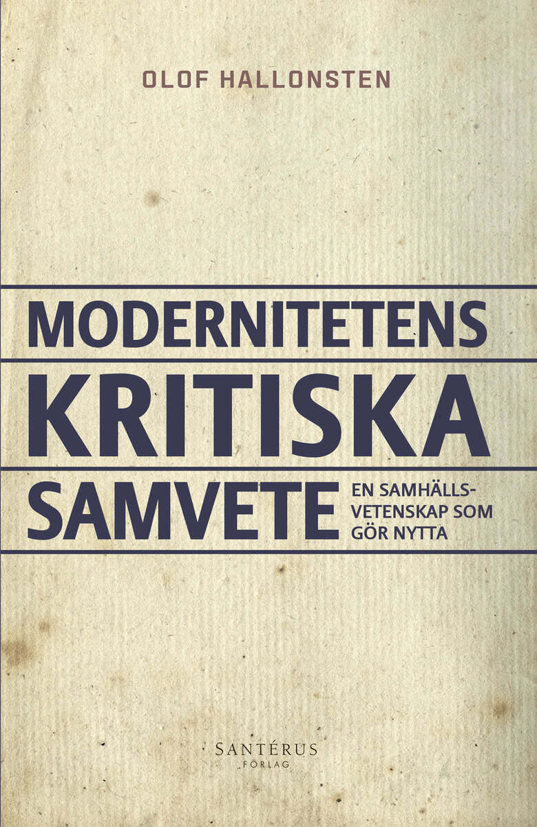 Olof Hallonsten : Modernitetens kritiska samvete : en samhällsvetenskap som gör nytta
