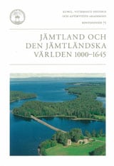 Olof Holm : Jämtland och den jämtländska världen 1000-1645
