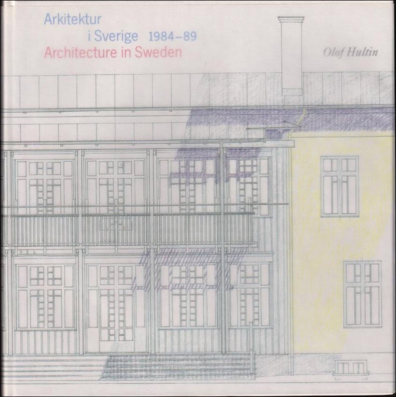 Olof Hultin : Arkitektur i Sverige 1984-89
