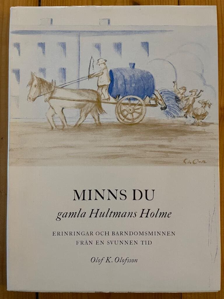 Olof K. Olofsson : Minns du gamla Hultmans holme?