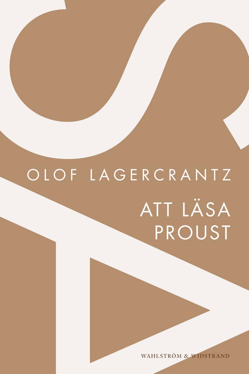 Olof Lagercrantz : Att läsa Proust