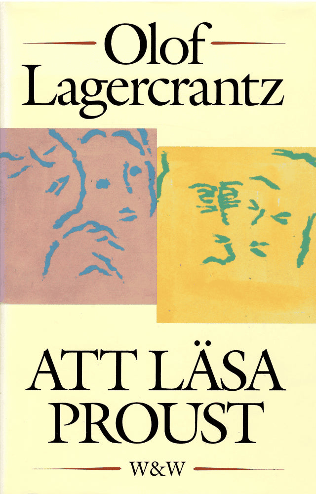 Olof Lagercrantz : Att läsa Proust