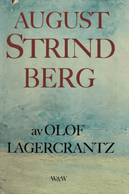 Olof Lagercrantz : August Strindberg