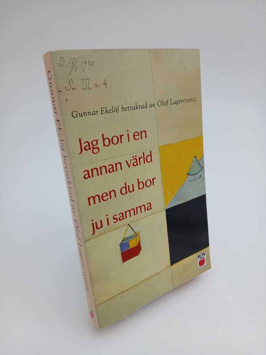 Olof Lagercrantz : Jag bor i en annan värld men du bor ju i samma