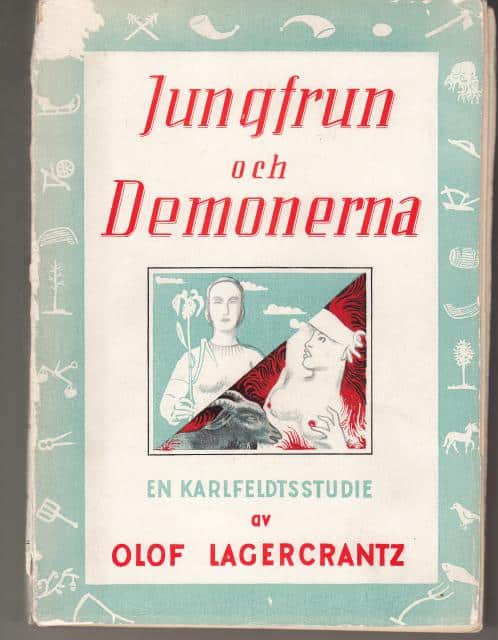 OLOF. LAGERCRANTZ : Jungfrun och Demonerna En Karlfeldtsstudie