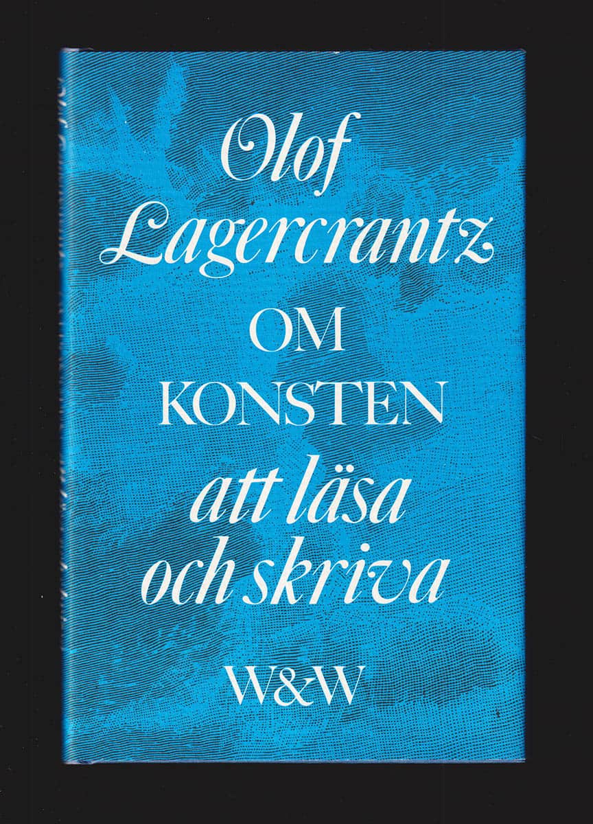 Olof Lagercrantz : Om konsten att läsa och skriva