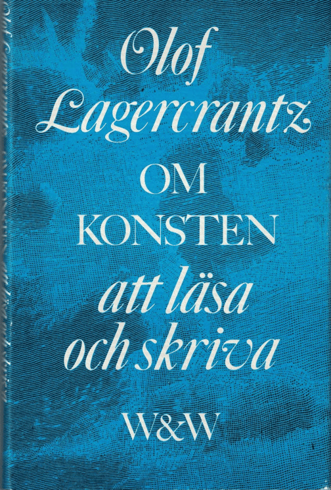 Olof Lagercrantz : Om konsten att läsa och skriva