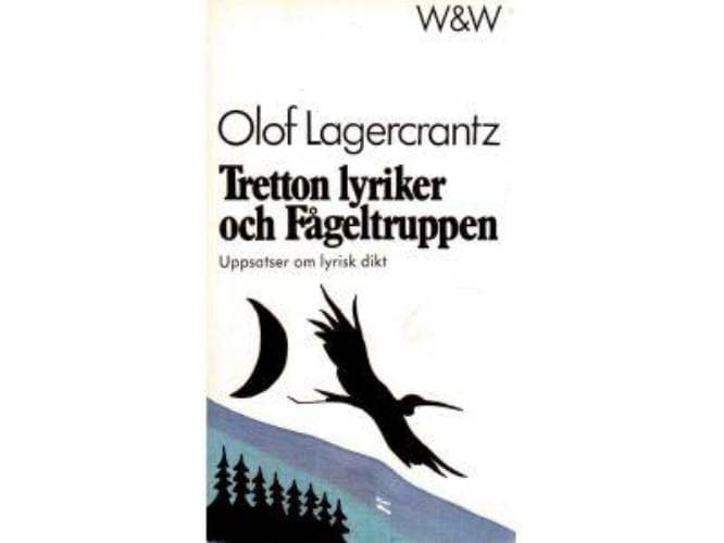 Olof Lagercrantz : Tretton lyriker och Fågeltruppen