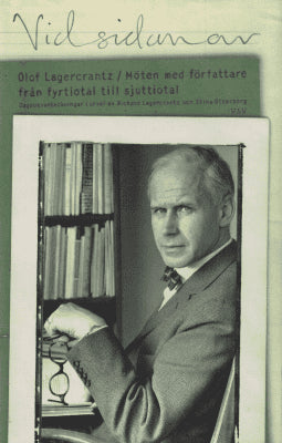 Olof Lagercrantz : Vid sidan av