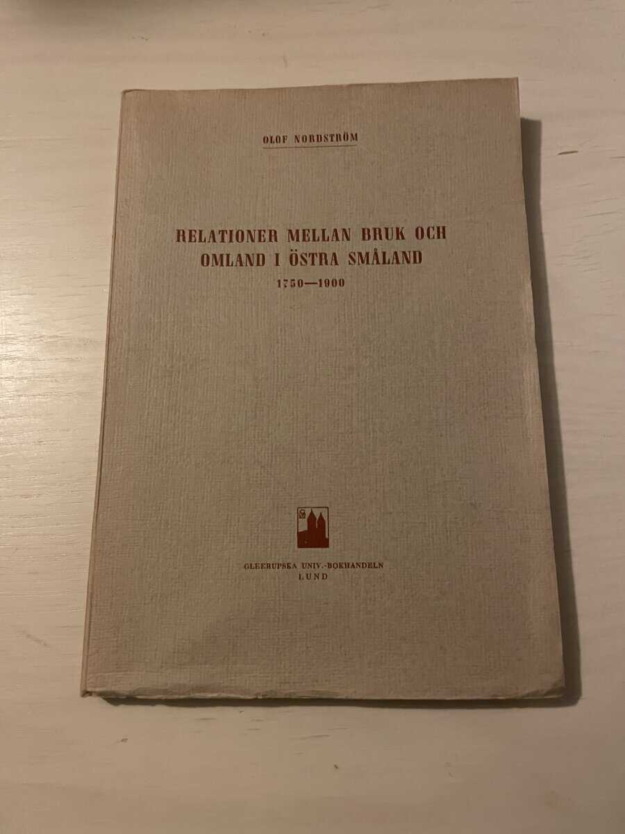 Olof Nordström : Relationer mellan bruk och omland i östra Småland 1750-1900