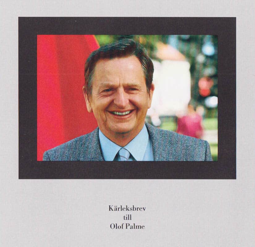Olof Palme : Kärleksbrev till Olof Palme. Urval och inledning