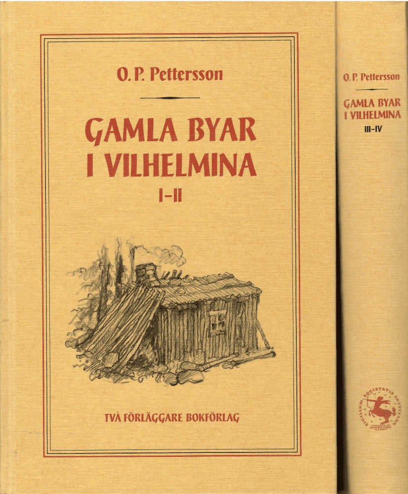 Olof Petter Pettersson : Gamla byar i Vilhelmina (Del 1-11 och Del 111-1v)