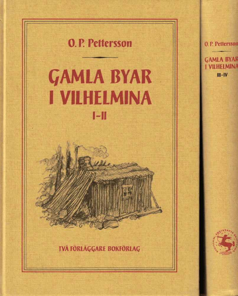 Olof Petter Pettersson : Gamla byar i Vilhelmina. Två volymer (Del I-II & Del III-IV)