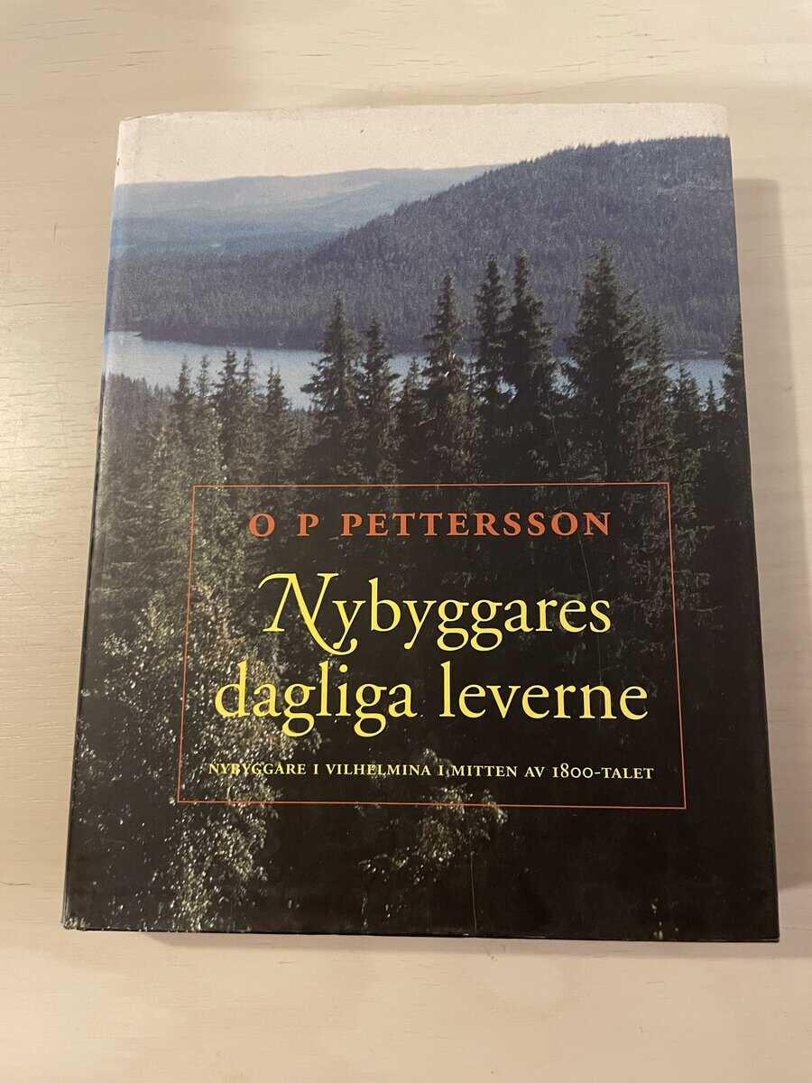 Olof Petter Pettersson : Nybyggares dagliga leverne