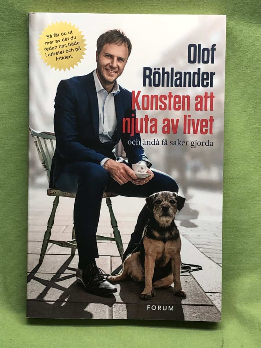 Olof Röhlander : Konsten att njuta av livet