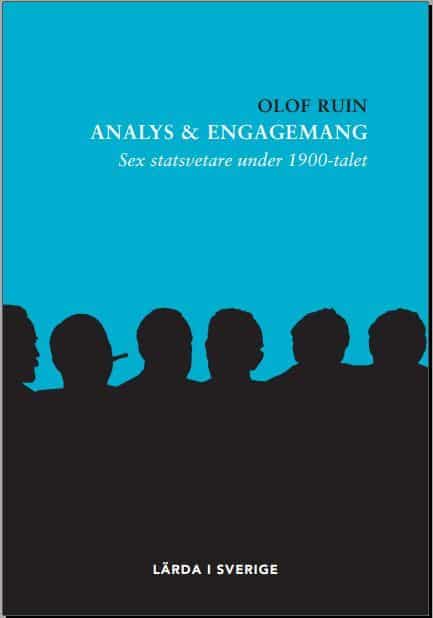 Olof Ruin : Analys & engagemang : sex statsvetare under 1900-talet