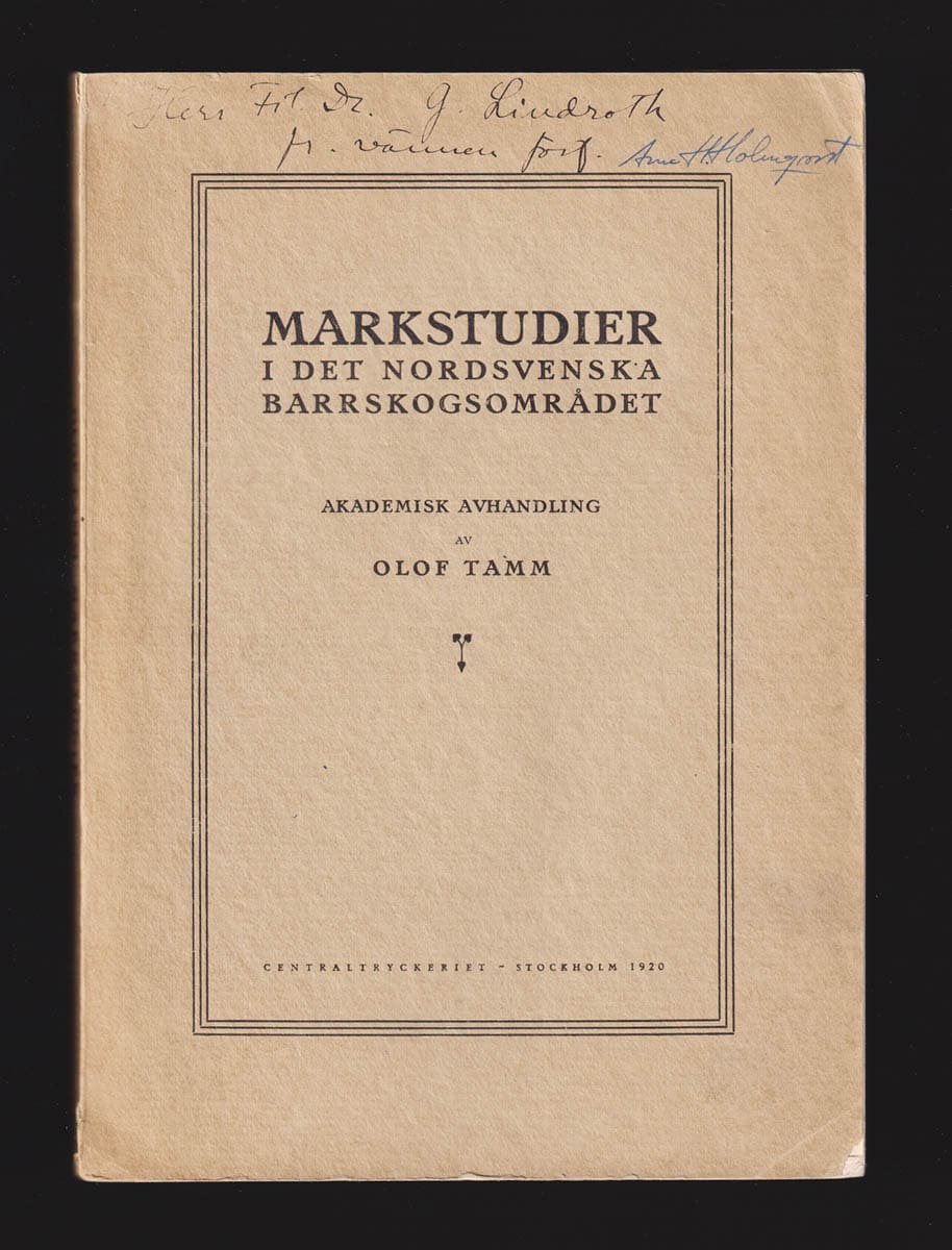 Olof Tamm : Markstudier i det nordsvenska barrskogsområdet (dedikation)