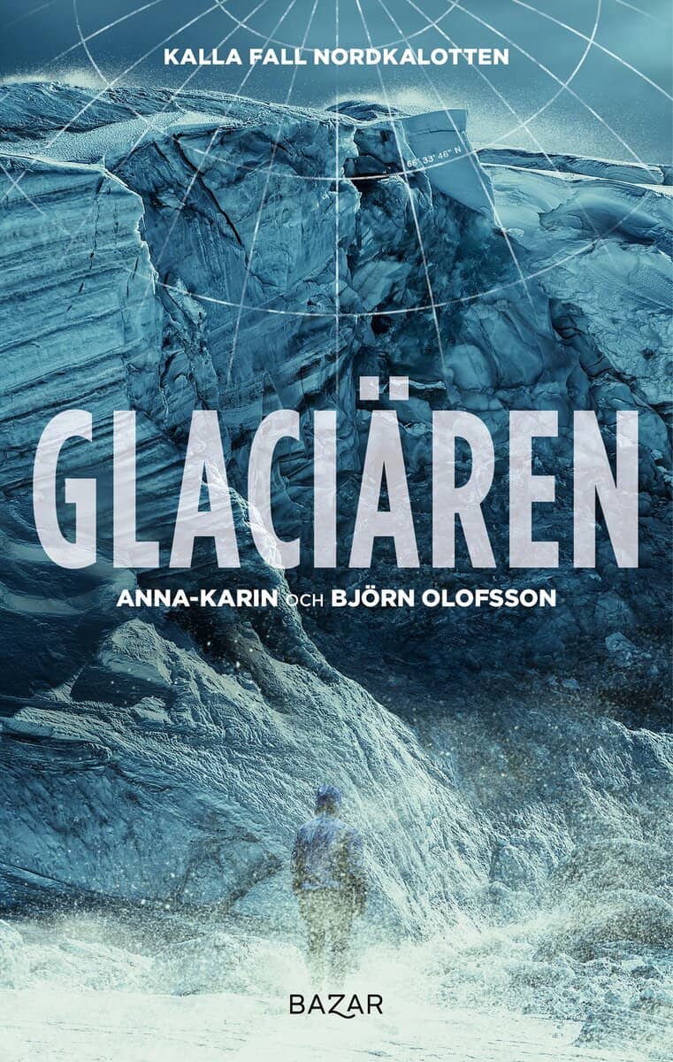 Olofsson, Anna-Karin ; Olofsson, Björn : Glaciären