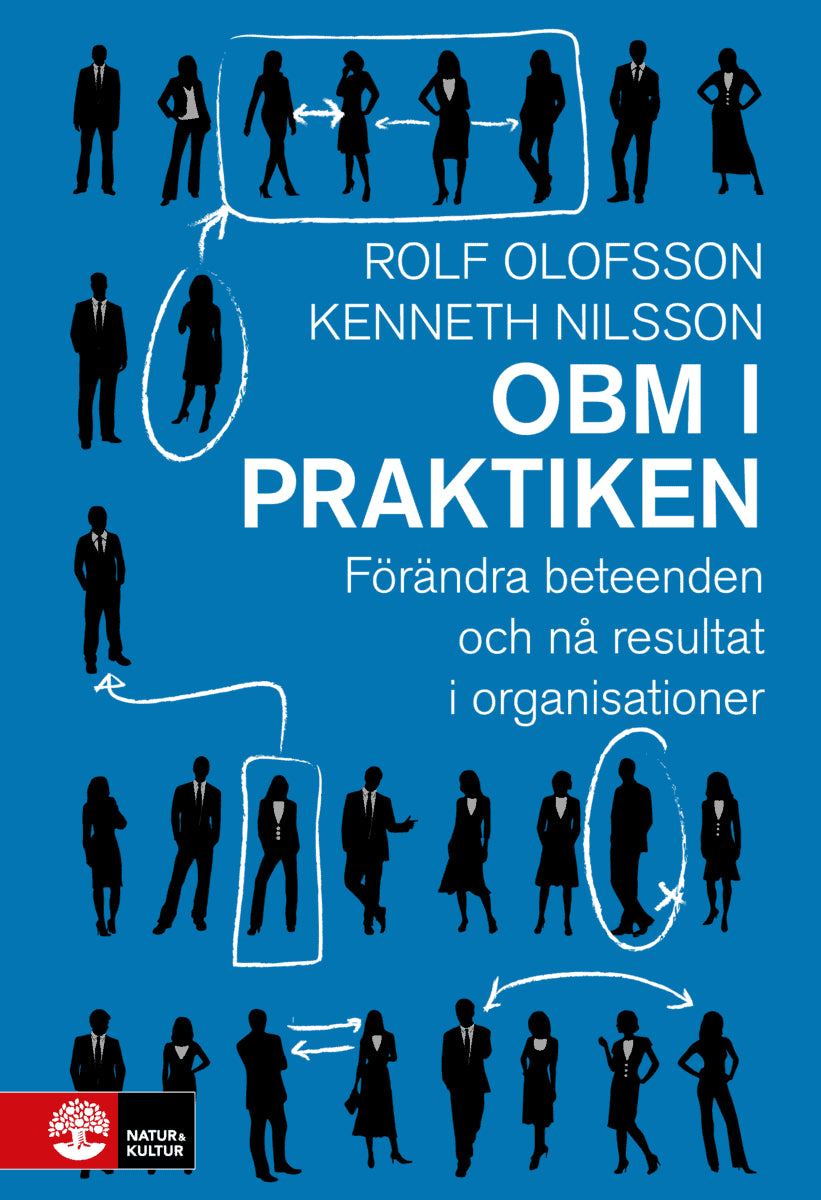 Olofsson, Rolf; Nilsson, Kenneth : OBM i praktiken : förändra beteenden och nå resultat i organisationer