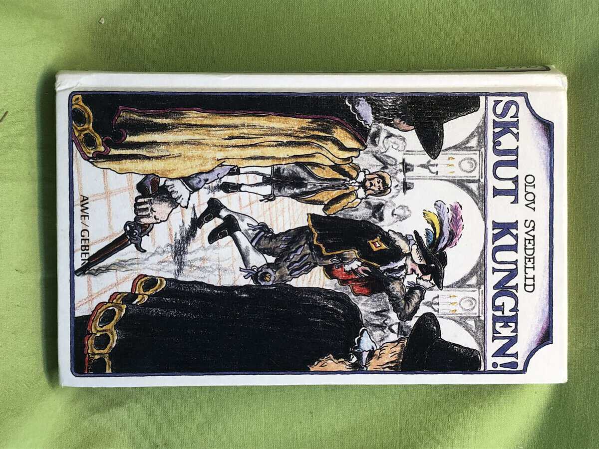 Olov Svedelid : Skjut kungen!