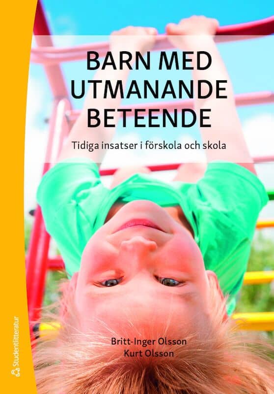 Olsson, Britt-Inger ; Olsson, Kurt : Barn med utmanande beteende : tidiga insatser i förskola och skola