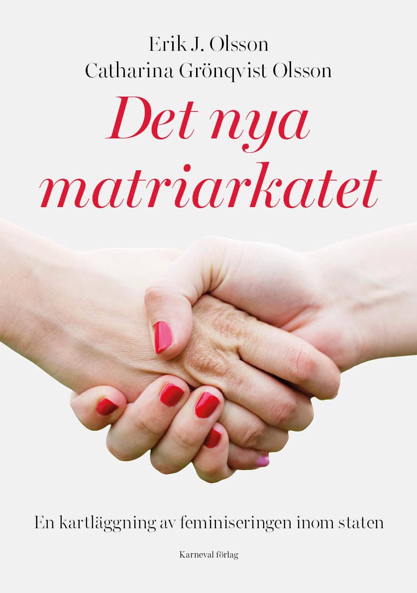 Olsson, Erik J. ; Grönqvist Olsson, Catharina : Det nya matriarkatet