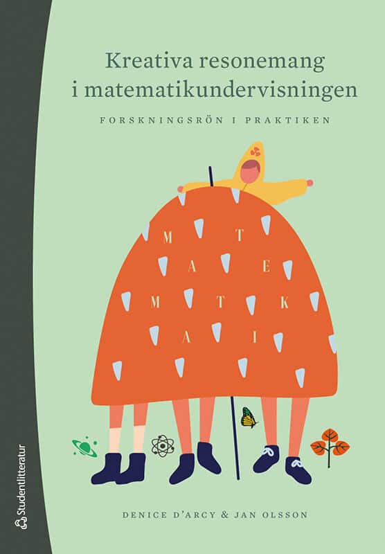 Olsson, Jan ; D'Arcy, Denice : Kreativa resonemang i matematikundervisningen - Forskningsrön i praktiken