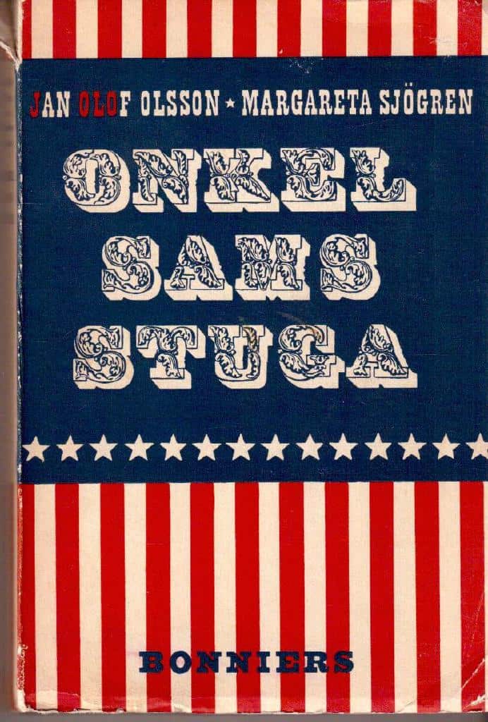 Olsson, Jan Olof ; Sjögren, Margareta : Onkel Sams stuga. Intryck från U. S. A..