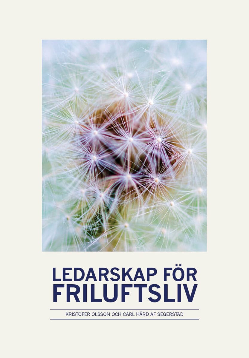 Olsson, Kristofer ; Hård af Segerstad, Carl : Ledarskap för friluftsliv