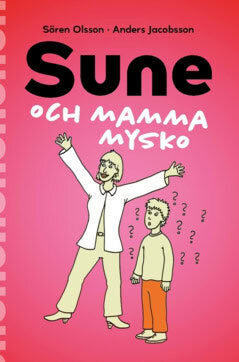 Olsson, Sören ; Jacobsson, Anders : Sune och mamma Mysko