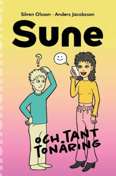 Olsson, Sören ; Jacobsson, Anders : Sune och tant Tonåring