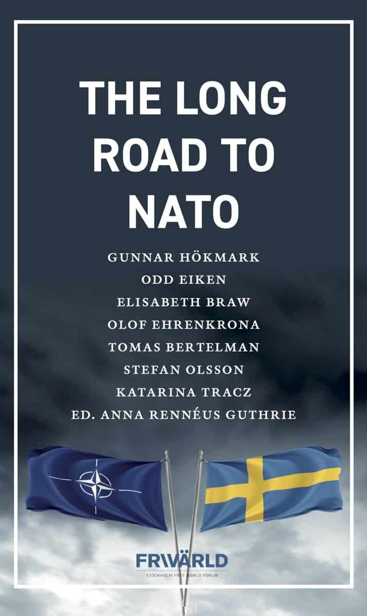 Olsson, Stefan ; Bertelman, Tomas ; Ehrenkrona, Olof ; Braw, Elisabeth ; Eiken, Odd ; Tracz, Katarina ; Hökmark, Gunnar : The long road to NATO