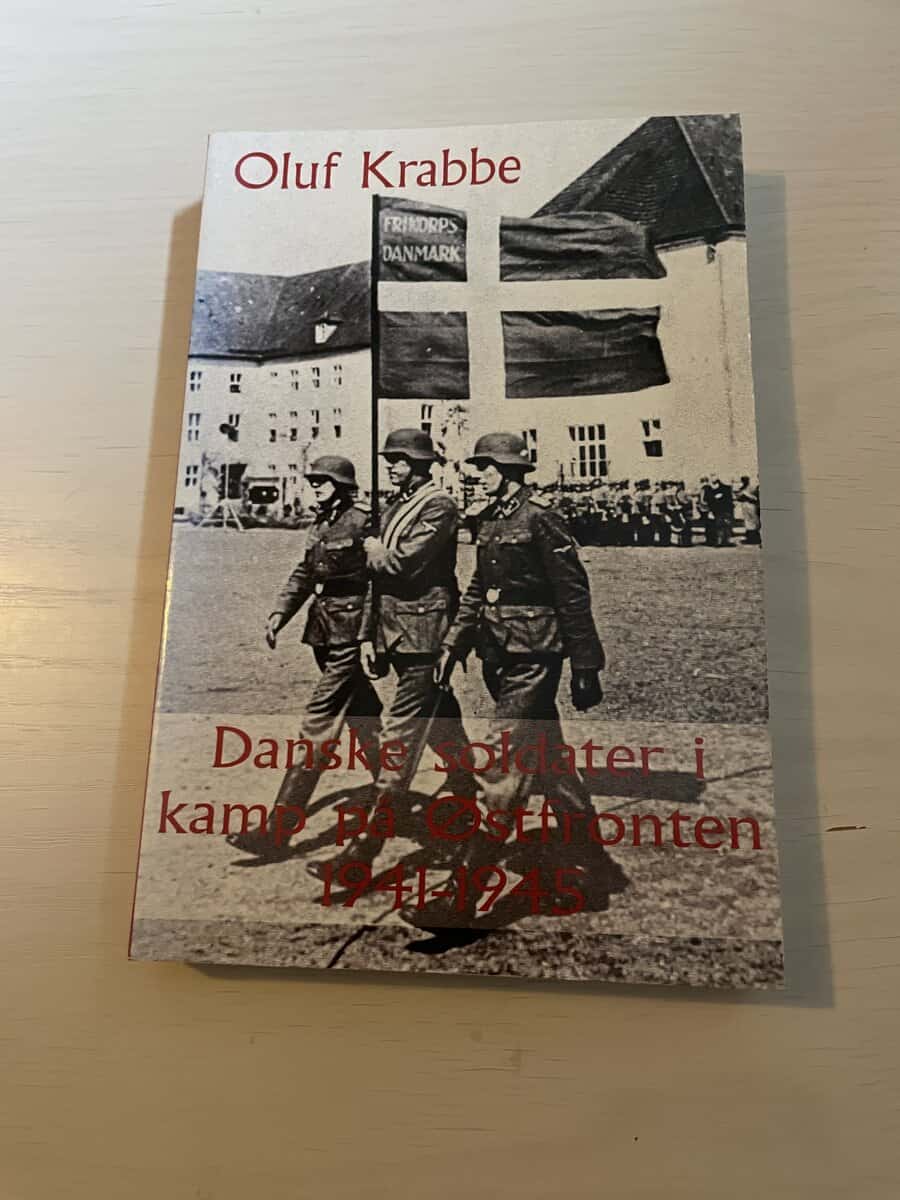 Oluf Krabbe : Danske soldater i kamp på Østfronten 1941-1945