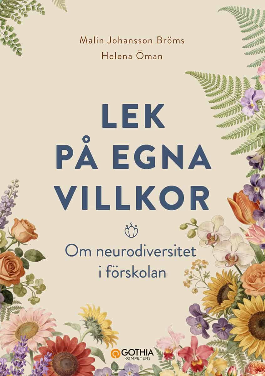 Öman, Helena ; Johansson Bröms, Malin : Lek på egna villkor