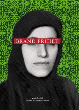 Omsen, Elisabet ; Rashidi, Maria : Bränd frihet