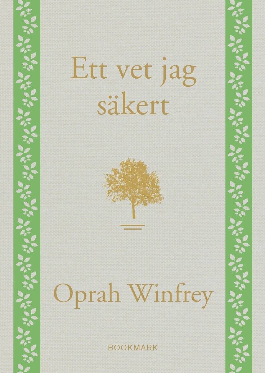 Oprah Winfrey : Ett vet jag säkert