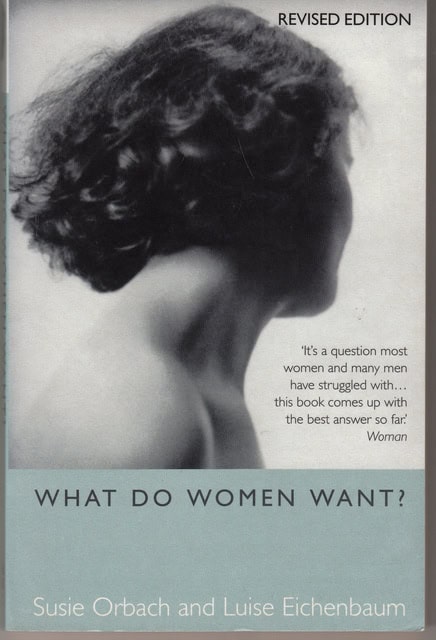 ORBACH, SUSIE ; EICHENBAUM, LUISE. : What do women want?