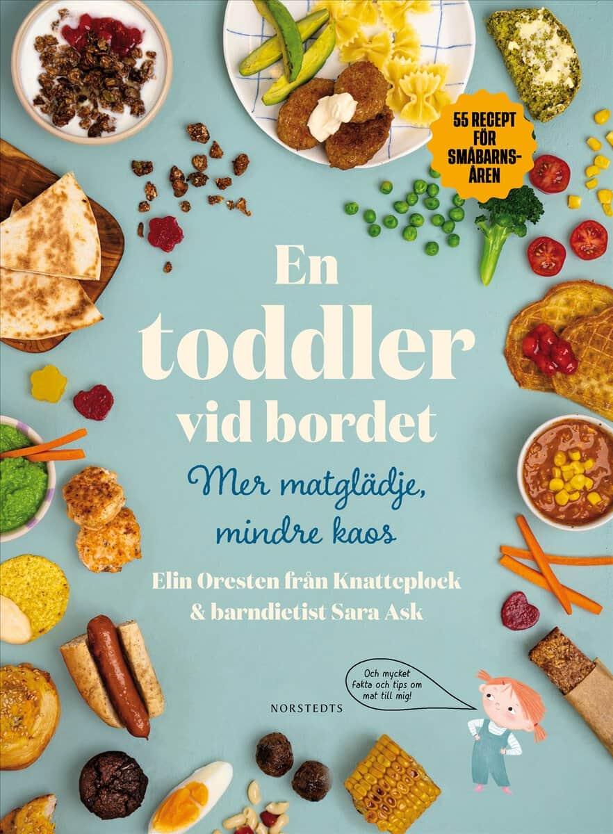 Oresten, Elin ; Ask, Sara : En toddler vid bordet - mer matglädje, mindre kaos