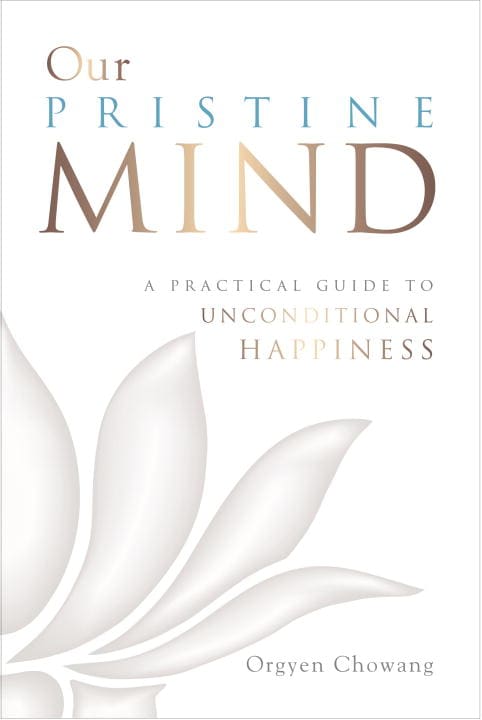 Orgyen Chowang : Our pristine mind