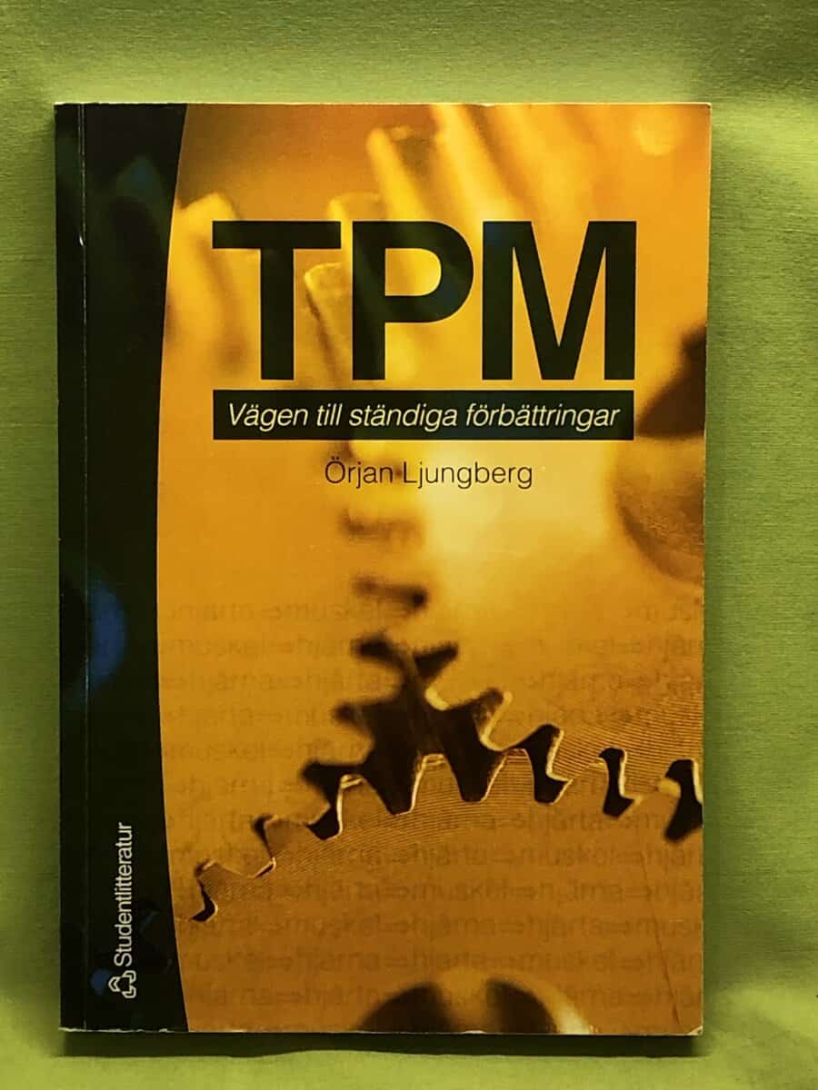 Örjan Ljungberg : TPM vägen till ständiga förbättringar