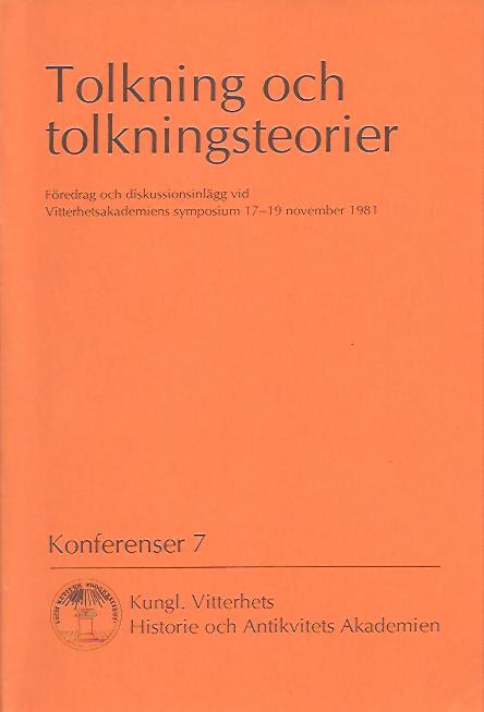Örjan m.fl Lindberger : Tolkning och tolkningsteorier - Föredrag och diskussionsinlägg vid Vitterhetsakademiens symposium 17-19 november 1981