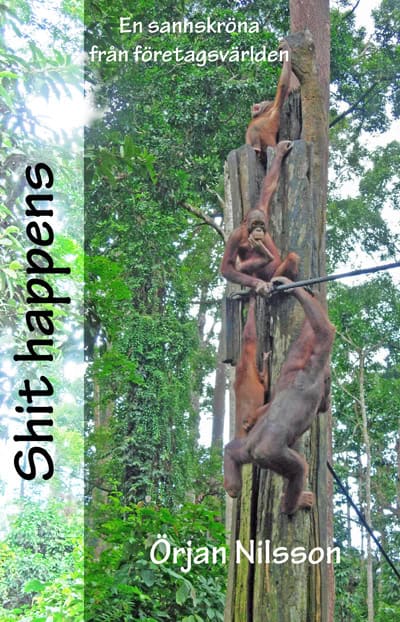 Örjan Nilsson : Shit Happens : en sann skröna från företagsvärlden