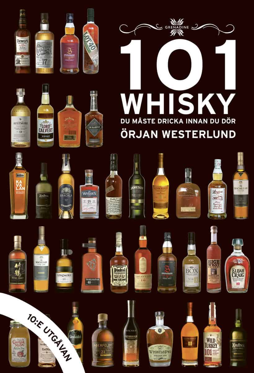 Örjan Westerlund : 101 Whisky du måste dricka innan du dör
