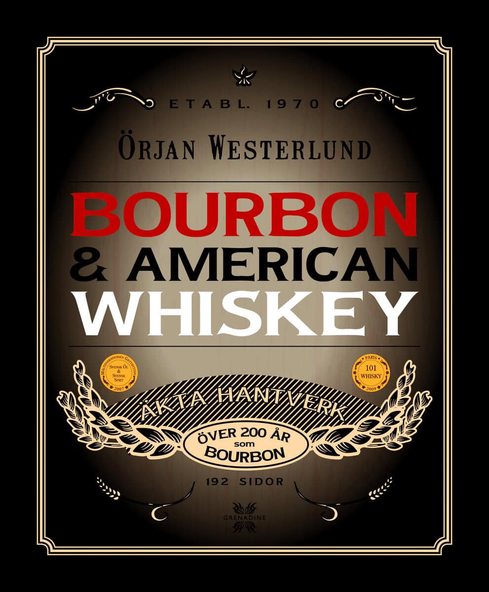Örjan Westerlund : Bourbon & amerikansk whisky