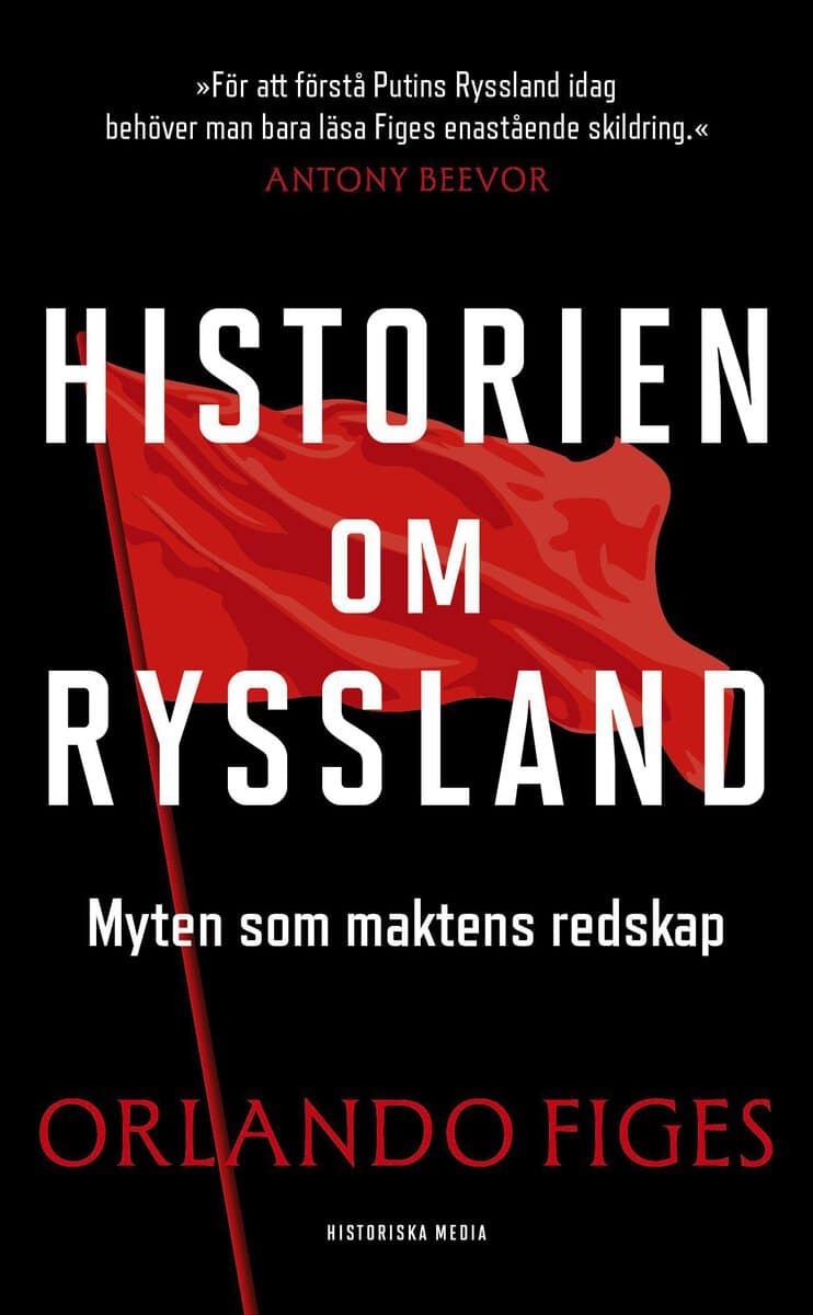 Orlando Figes : Historien om Ryssland : myten som maktens redskap