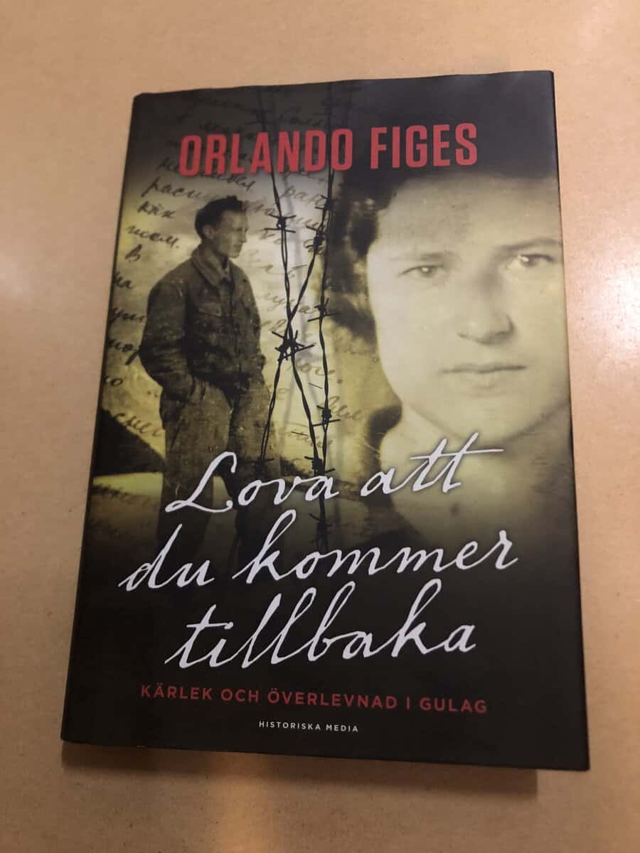 Orlando Figes : Lova att du kommer tillbaka - kärlek och överlevnad i Gulag
