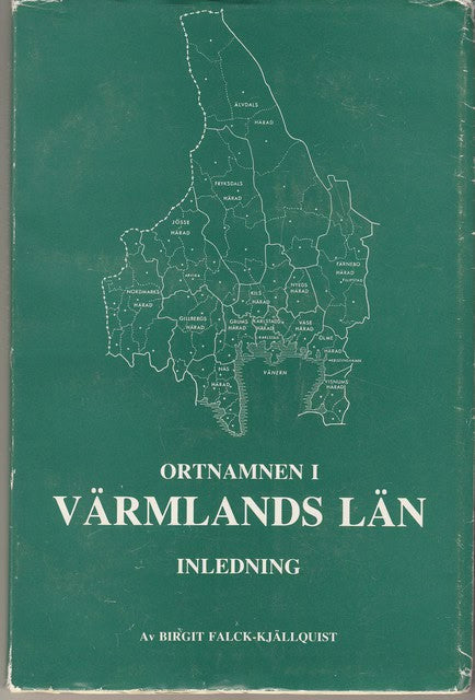 Ortnamnen I Värmlands Län. Del I: : Inledning