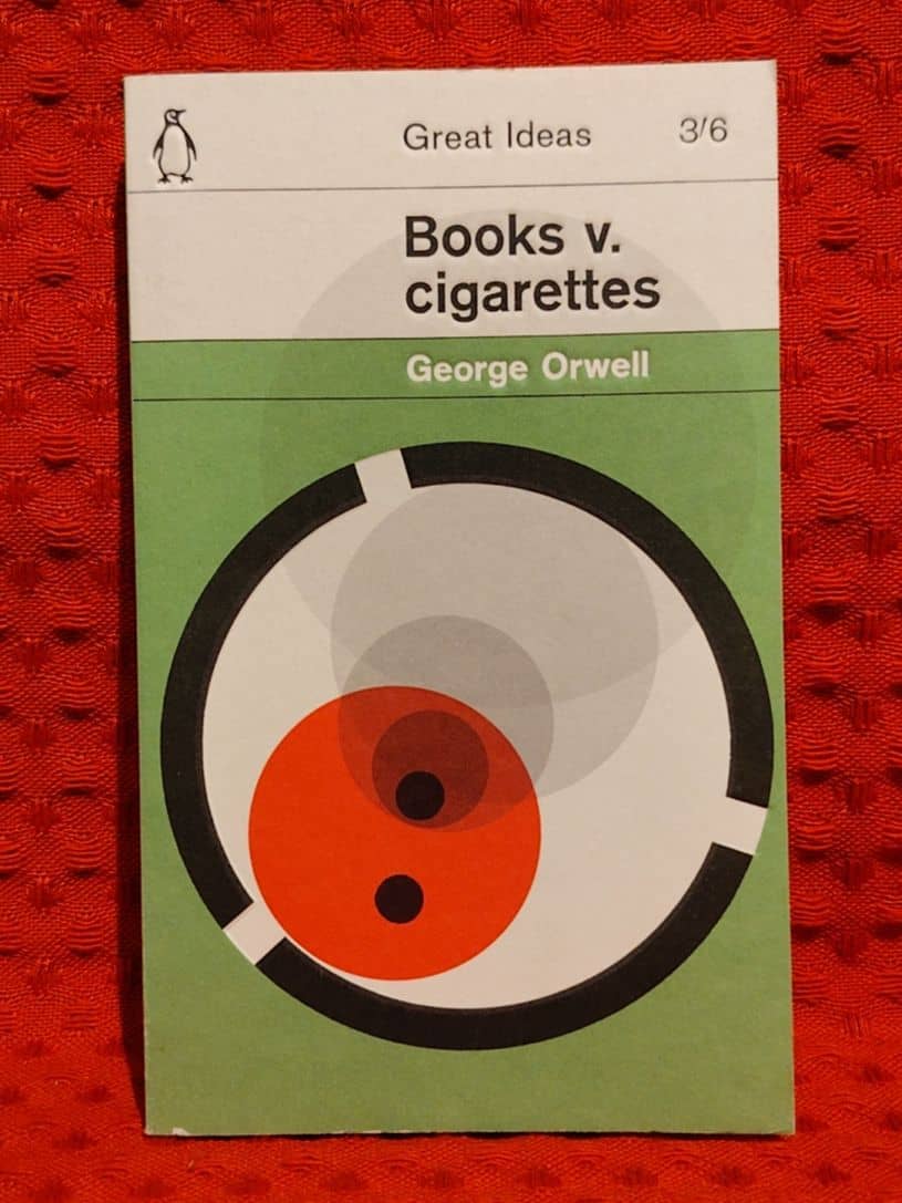 Orwell, George, 1903-1950 : Books v. cigarettes