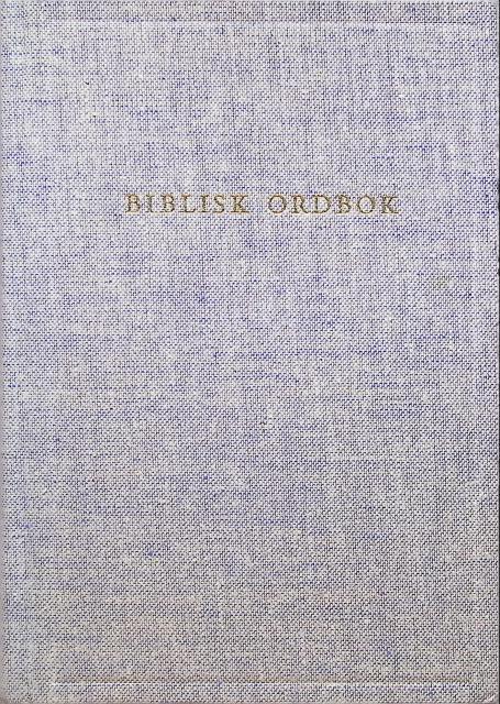 OSCAR BENSOW : Biblisk ordbok, ordförteckning(bibelkonkordans)