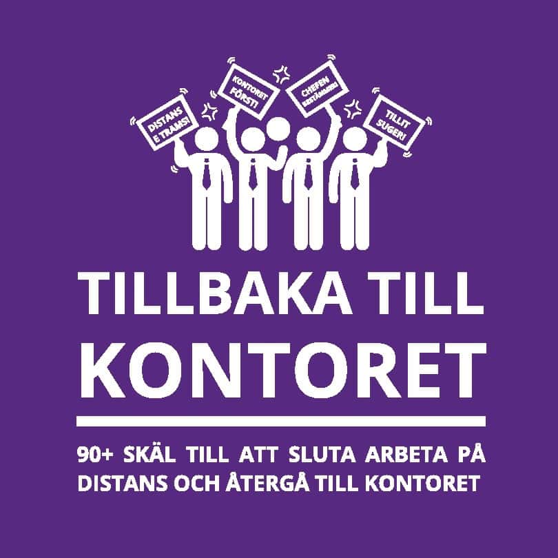 Oscar Berg : Tillbaka till kontoret : 90+ skäl till att sluta arbeta på distans och återgå till kontoret